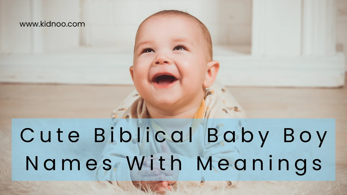 Cute Biblical Baby Boy Names With Meanings for Parents