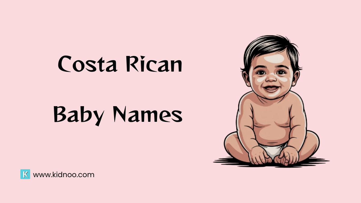 Popular Costa Rican baby names with their meanings for boys and girls