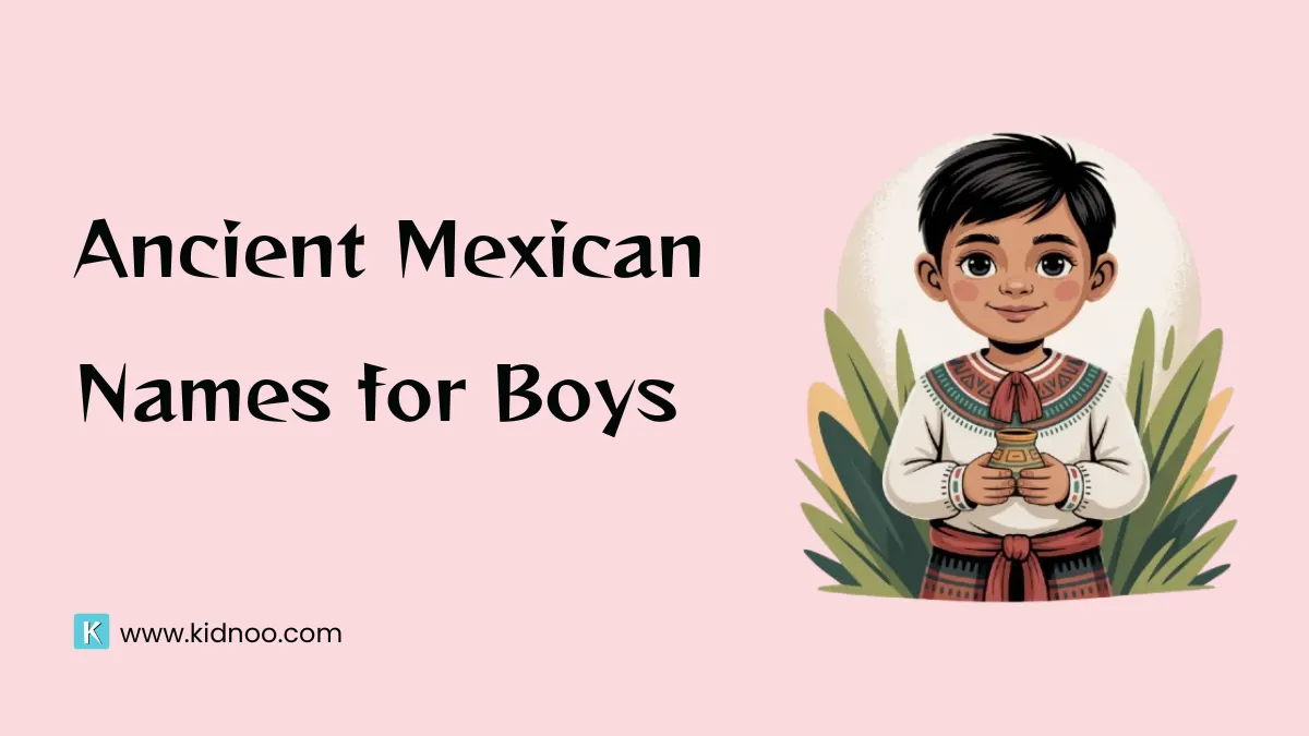 Ancient Mexican boy names with meanings, highlighting traditional and historical names from Mexico