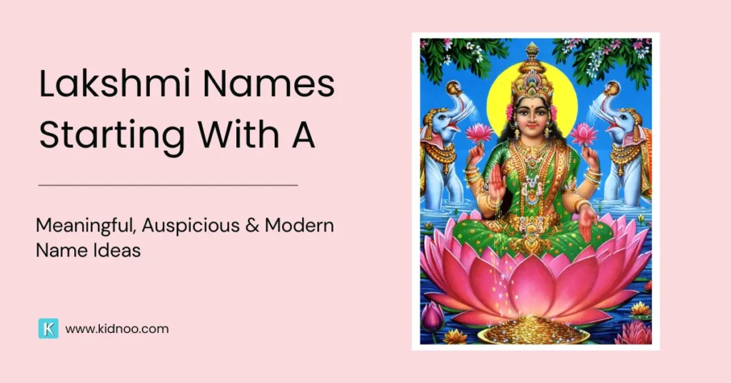 Hindu baby girl names of Goddess Lakshmi starting with A with meanings